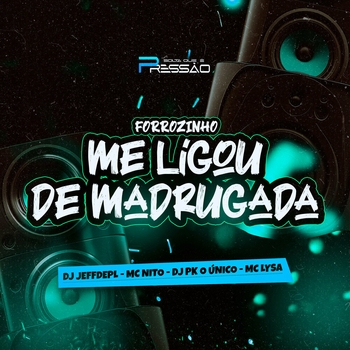 DJ JEFFDEPL – Forrozinho Me Ligou de Madrugada