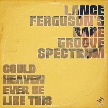 Lance Ferguson – Could Heaven Ever Be Like This (Edit)