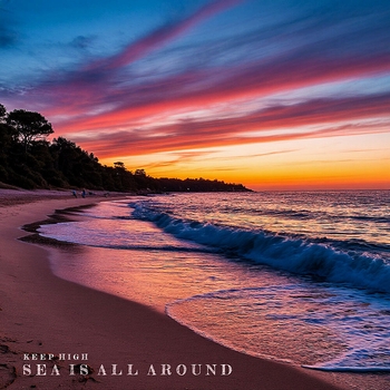 Keep High – Sea is all around