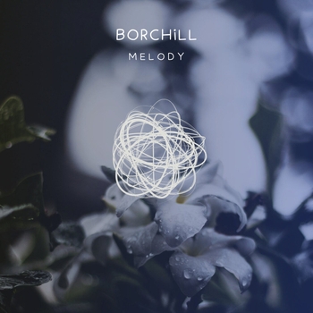 BORCHiLL – Melody