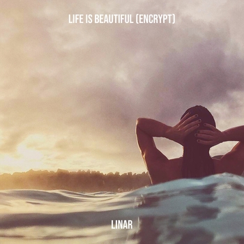 Linar – Life Is Beautiful (Encrypt)