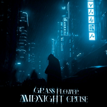 Grass flower – Midnight Cruise (Slowed)