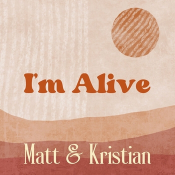 Matt – I'm Alive