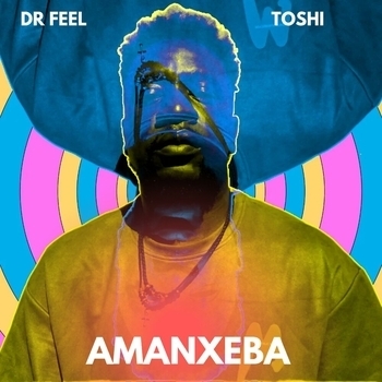 Dr Feel – Amanxeba (Rework)