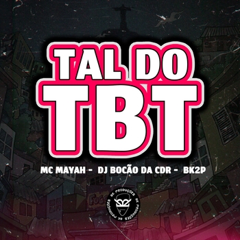 MC MAYAH – Tal do Tbt
