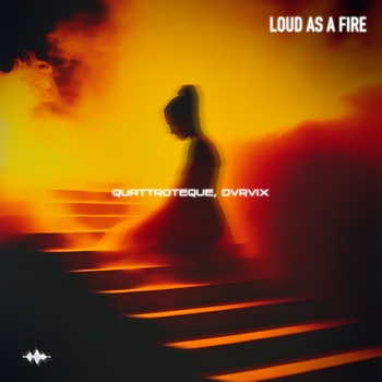 Quattroteque – Loud as a Fire