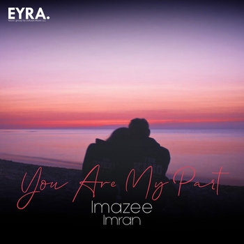 Imazee – You Are My Part