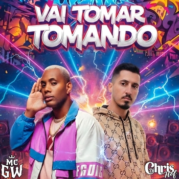 MC GW – Vai Tomar Tomando