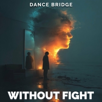 Dance Bridge – Without Fight