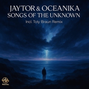 Jaytor – Songs of the Unknown (Toly Braun Remix)