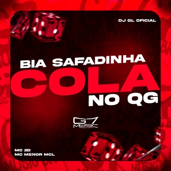 Mc Menor Mcl – Bia Safadinha Cola no QG