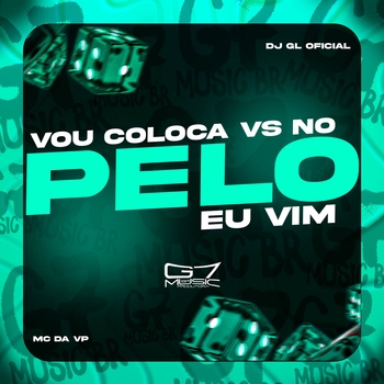 MC DA VP – Vou Coloca Vs No Pelo Eu Vim