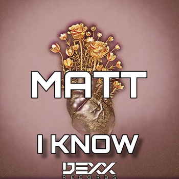 Matt – I Know (Original Mix)