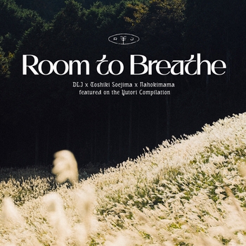DLJ – Room to Breathe