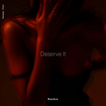 Rainshow – Deserve It