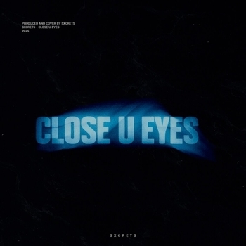 Sxcrets – Close u eyes