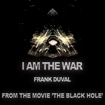 Frank Duval – I Am The War (From the Movie "The Black Hole")