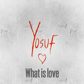 Yosuf – What Is Love