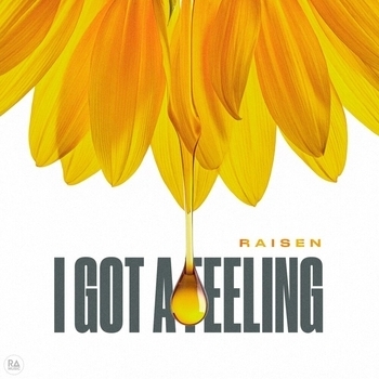RAISEN – I Got A Feeling