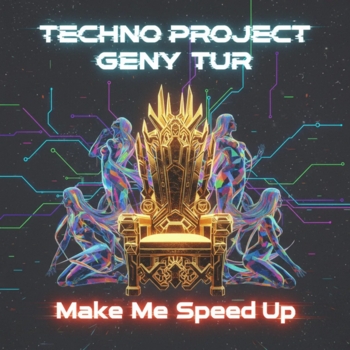 Techno Project – Make Me (Speed Up)