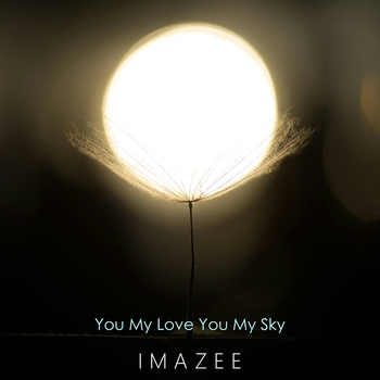 Imazee – You My Love, You My Sky