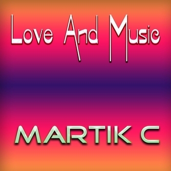 Martik C – Love And Music