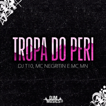 DJ T10 – Tropa do Peri