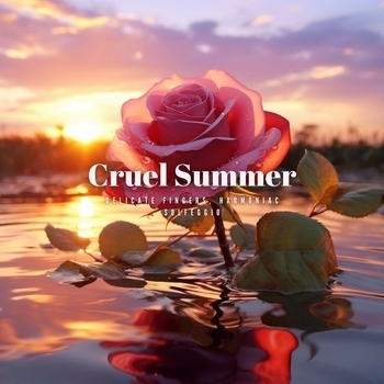 Delicate Fingers – Cruel Summer