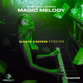 Slowcore – Magic Melody (Slowed & Reverb Version)
