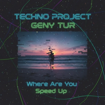 Techno Project – Where Are You (Speed Up)