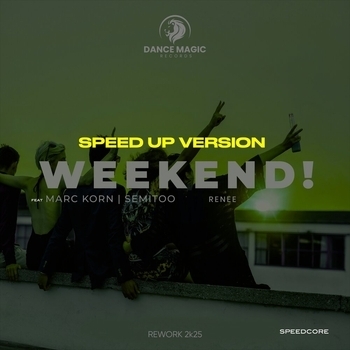 Speedcore – Weekend! (Speed up Version Rework 2K25)