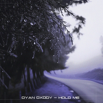 Dyan Dxddy – HOLD ME (Sped Up)