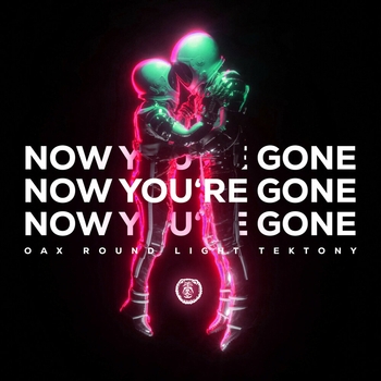 Oax – Now You're Gone