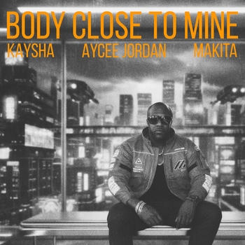 Aycee Jordan – Body Close To Mine