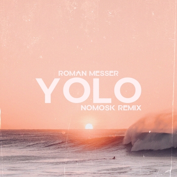 Roman Messer – YOLO 2025 (NoMosk Remix)