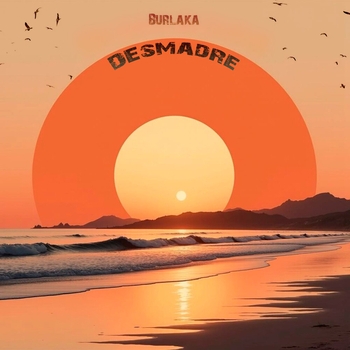 Burlaka – Desmadre