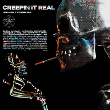 SNCHSS – CREEPIN IT REAL