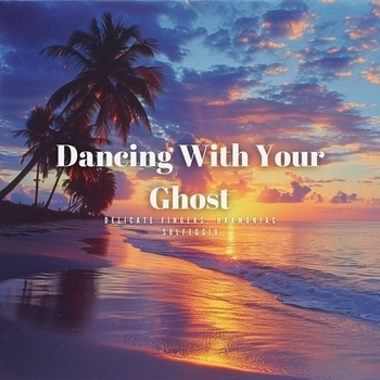Delicate Fingers – Dancing with Your Ghost (8D Audio)