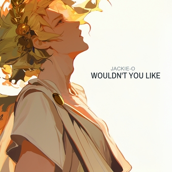 Jackie-O – Wouldn't You Like