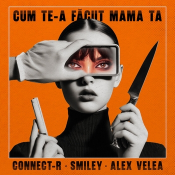 Connect-R – Cum Te-a Facut Mama Ta
