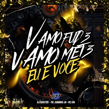 MC GW – VAMO FUD3 VAMO MET3R EU E VC