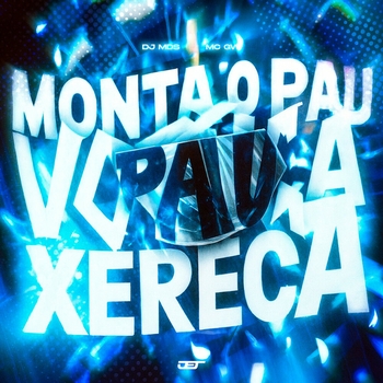DJ MDS – MONTA NO PAU COM A XERECA
