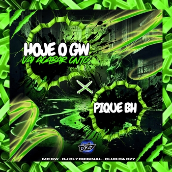 MC GW – HOJE O GW VAI ACABAR CNTG PIQUE BH