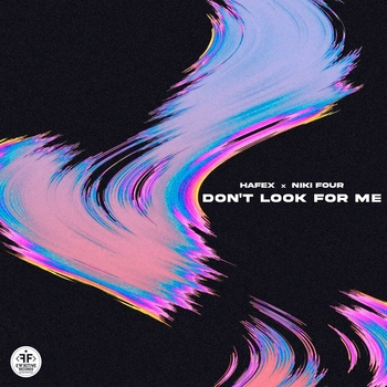 Hafex – Don't Look for Me