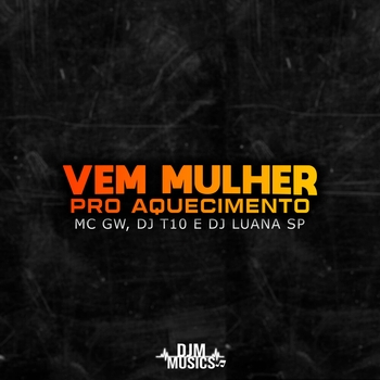 MC GW – Vem Mulher pro Aquecimento