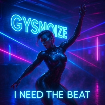 GYSNOIZE – I Need The Beat (EDM Remix)