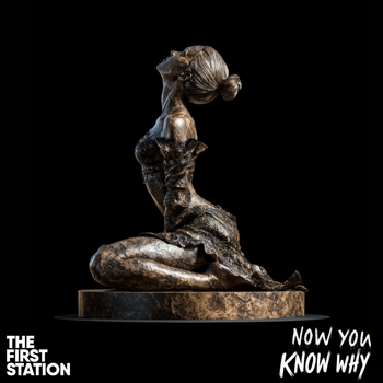The First Station – Now You Know Why
