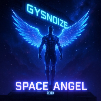 GYSNOIZE – Space Angel (Remix)