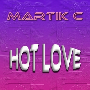 Martik C – Hot Love
