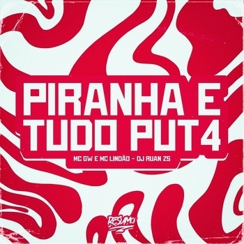 MC GW – Piranha E Tudo Put4